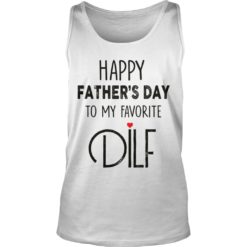 Happy Father's Day To My Dilf Tank Top
