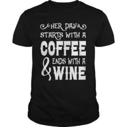 Her Day Starts With Coffee And Ends With Wine T - Shirt