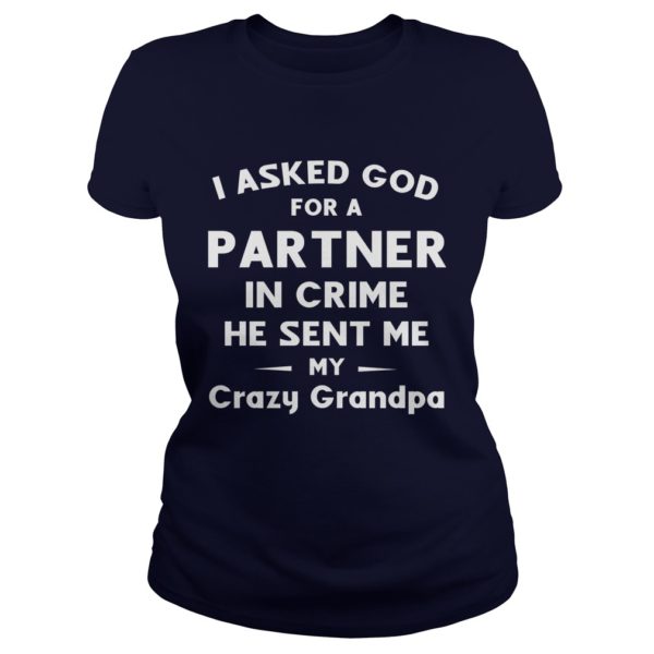 I ASKED GOD FOR A PARTNER IN CRIME HE SENT ME MY CRAZY GRANDPA ladies