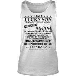 I Am A Lucky Son Because Im Raised By A Freaking Awesome Mom Shirt Tank Top 1 247x247px I Am A Lucky Son Because I'm Raised By A Freaking Awesome Mom Shirt