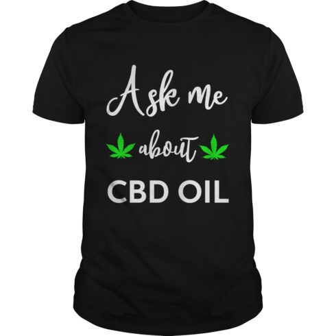 I sell CBD Oil, ask me about CBD Oil Shirt