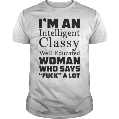 I'mug An Intelligent Classy Well Educated T - Shirt