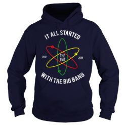 It All Started With The Big Bang Science hoodies