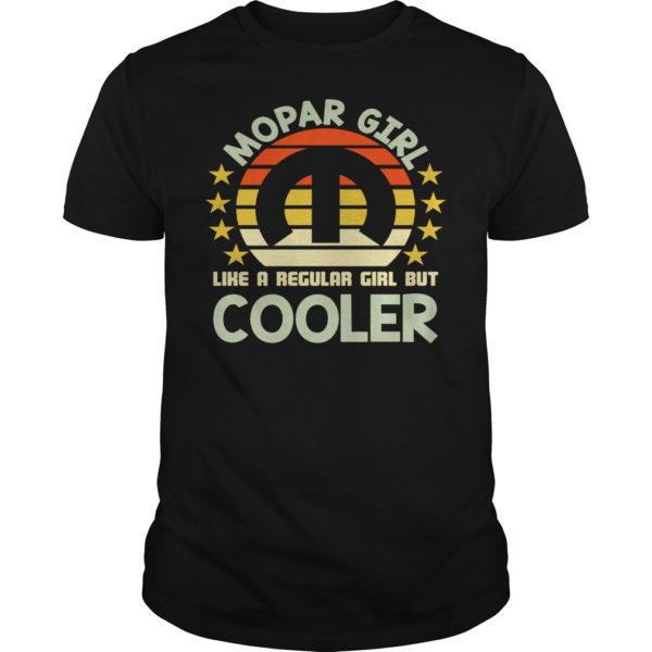 Mopar Girl Like A Regular Girl But Cooler Shirt