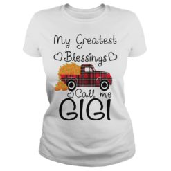 My Greatest Blessings Call Me Gigi Shirt Ladies
