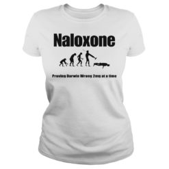 Naloxone Proving Darwin Wrong 2 Mg At A Time Shirt Ladies