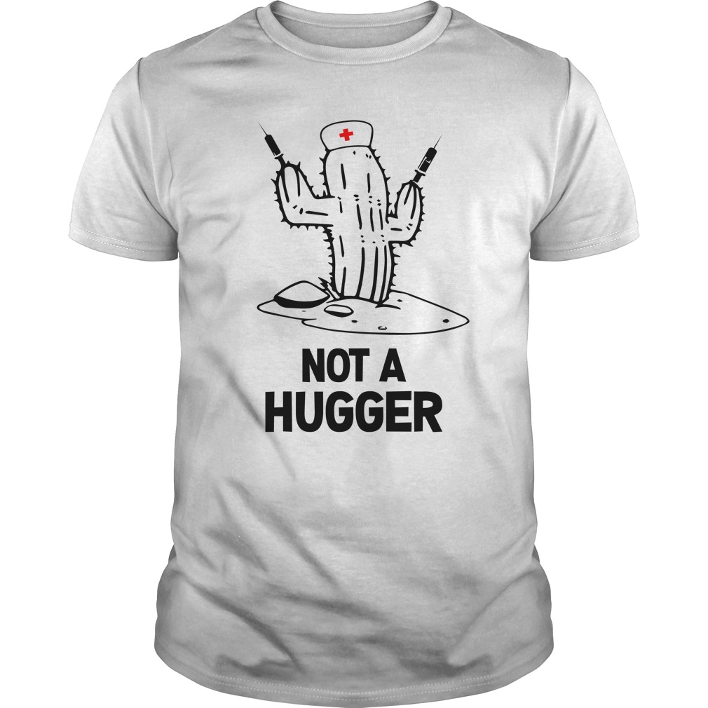 Not A Hugger Nurse T - Shirt