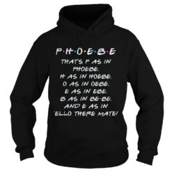 Phoebe That's P As In Phoebe Hoodies