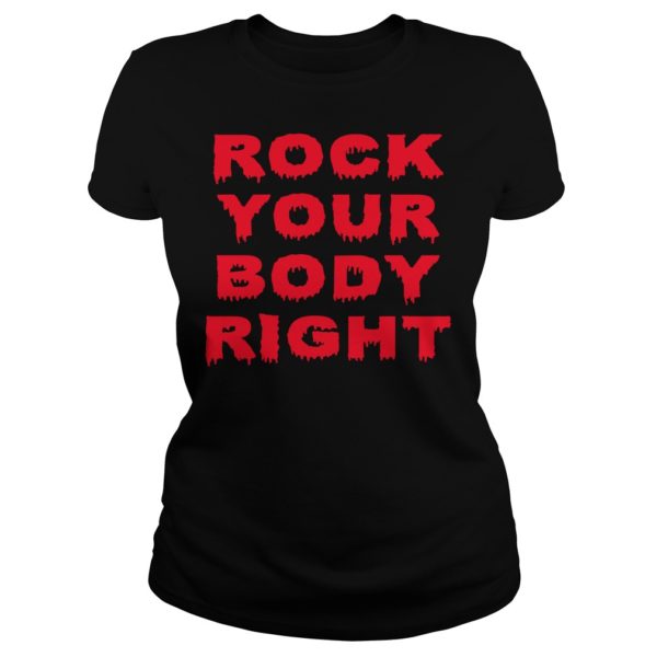 Rock Your Body Right Shirt Ladies