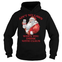 Santa Claus Ain’t No Laws When You Drink With Claus Mug Hoodies