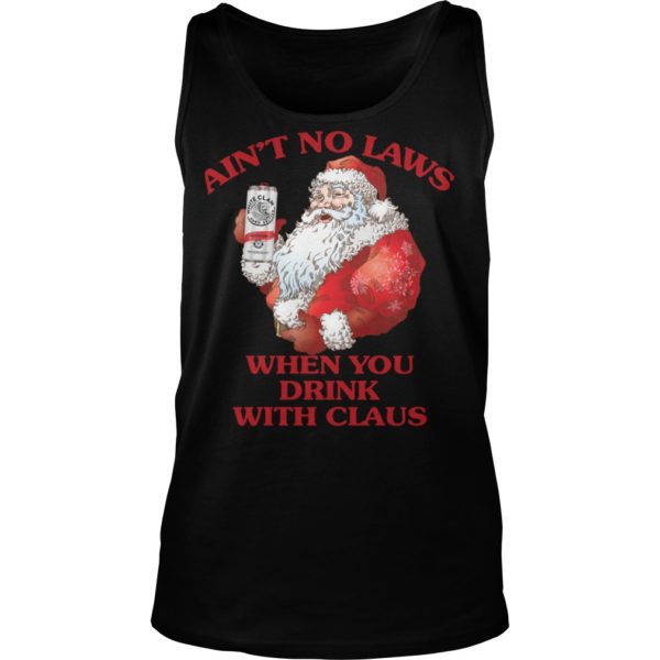 Santa Claus Ain’t No Laws When You Drink With Claus Mug Tank Top