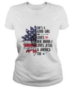 She's A Good Girl Loves Her Mama Jesus & America Too Ladies