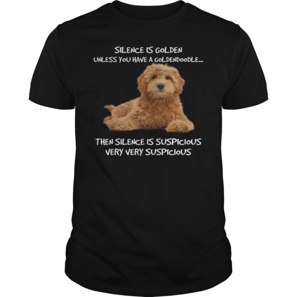 Silence Is Golden Unless You Have A Goldendoodle Funny T - Shirt