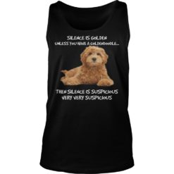 Silence Is Golden Unless You Have A Goldendoodle Funny Tank Top