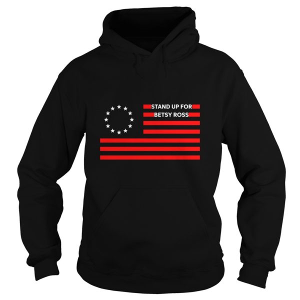 Stand Up For Betsy Ross 1776 Patriots American Hoodies