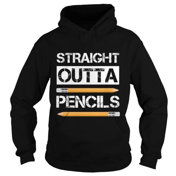 Straight outta pencils first day of school gift Hoodie