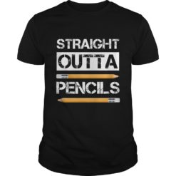 Straight outta pencils first day of school gift T-Shirt