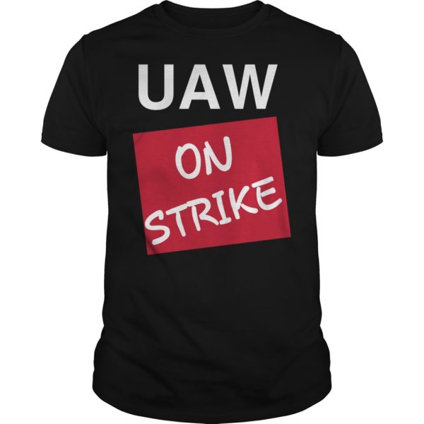 Striking UAW Workers Tee Workers Strike Walkout gift Shirt