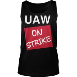 Striking UAW Workers Tee Workers Strike Walkout gift Shirt Tank Top