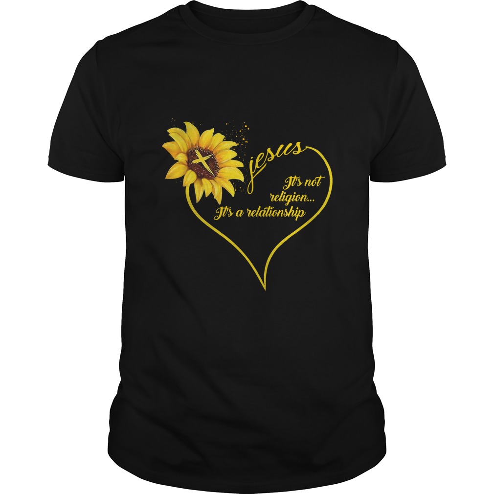 Sunflower Jesus It's Not Religion It's A Relationship T - Shirt