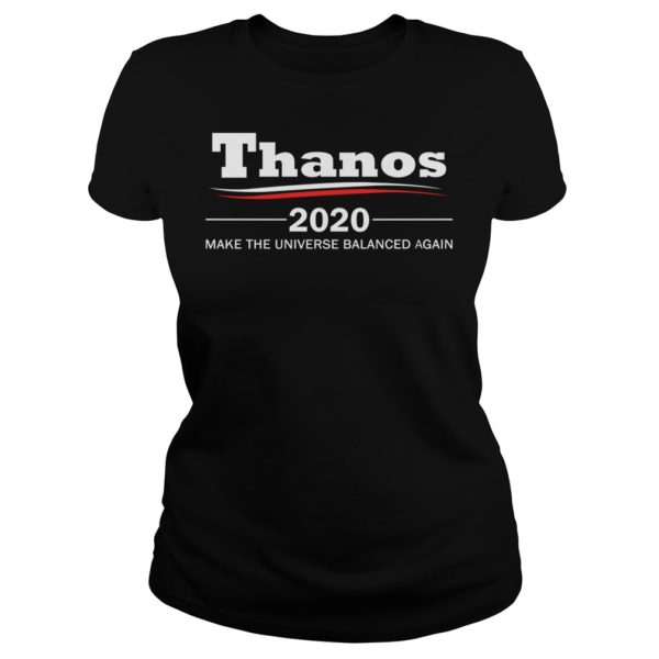 Thanos 2020Make The Universe Balanced Again Shirt Ladies