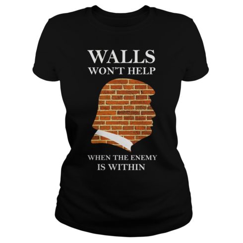 Walls Won't Help When The Enemy Is Within Trump Ladies