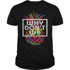 Why Don't We Pineapple Colours Shirt