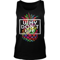 Why Don't We Pineapple Colours Shirt Tank Top