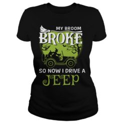 Witch My Broom Broke So Now I Drive A Jeep Halloween Shirt Ladies
