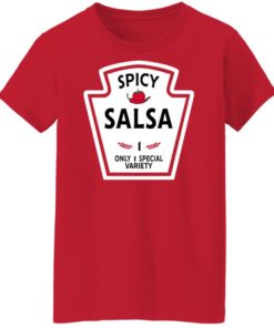 redirect11062021131102 1 247x296px Funny Spicy Salsa 1 Only 1 Special Variety Shirt