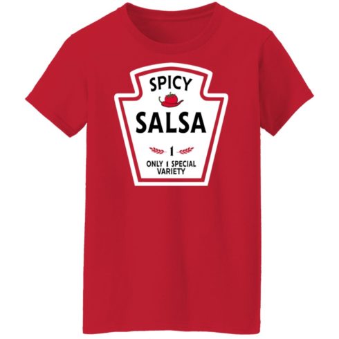 redirect11062021131102 1 490x490px Funny Spicy Salsa 1 Only 1 Special Variety Shirt