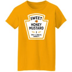 redirect11062021131123 1 247x247px Funny Sweet Honey Mustard 1 Only 1 Special Variety Shirt