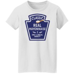 redirect11062021131123 3 247x247px Funny Classic Real Mayonnise 1 Only 1 Special Variety Shirt