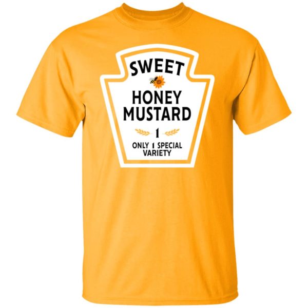 redirect11062021131123 600x600px Funny Sweet Honey Mustard 1 Only 1 Special Variety Shirt