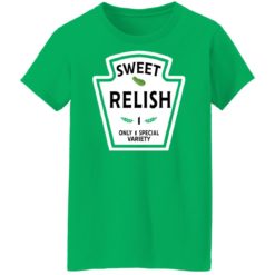 redirect11062021131142 2 247x247px Funny Sweet Relish 1 Only 1 Special Variety Shirt