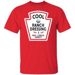 redirect11062021131150 1 247x247px Cool Ranch Dressing 1 Only 1 Special Variety Shirt