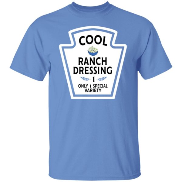 redirect11062021131158 3 600x600px Funny Cool Ranch Dressing 1 Only 1 Special Variety Shirt