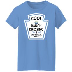redirect11062021131158 5 247x247px Funny Cool Ranch Dressing 1 Only 1 Special Variety Shirt