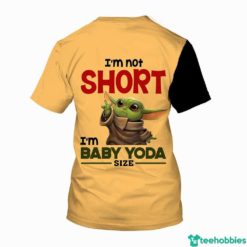 XNltPU6G84fukbcs5hLd 247x247px I Not Short I’m Baby Yoda Size Star Wars All Over Print 3D Shirt