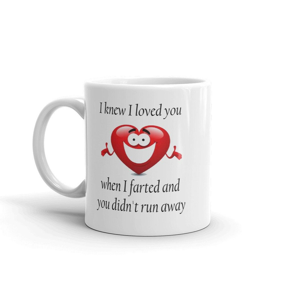 Heart I Knew I Loved You When I Farted And You Didn't Run Away Coffee Mug - Mug 11oz - White