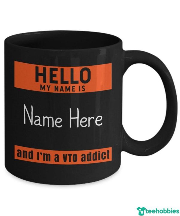 il 794xN.3415785505 c7x4 600x720px Personalized Name Hello VTO Addict Coffee Mug
