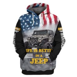 Jeep Wrangler Life Is Better In A Jeep Gift For Father's Day All Over Print T-Shirt Hoodie Zip Hoodie - 3D Hoodie - Black