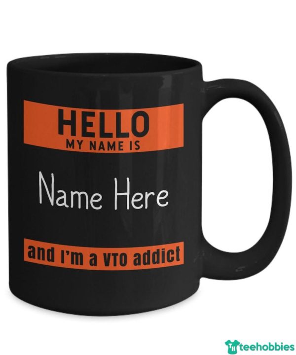 Personalized Name Hello VTO Addict Coffee Mug - Mug 15oz - Black