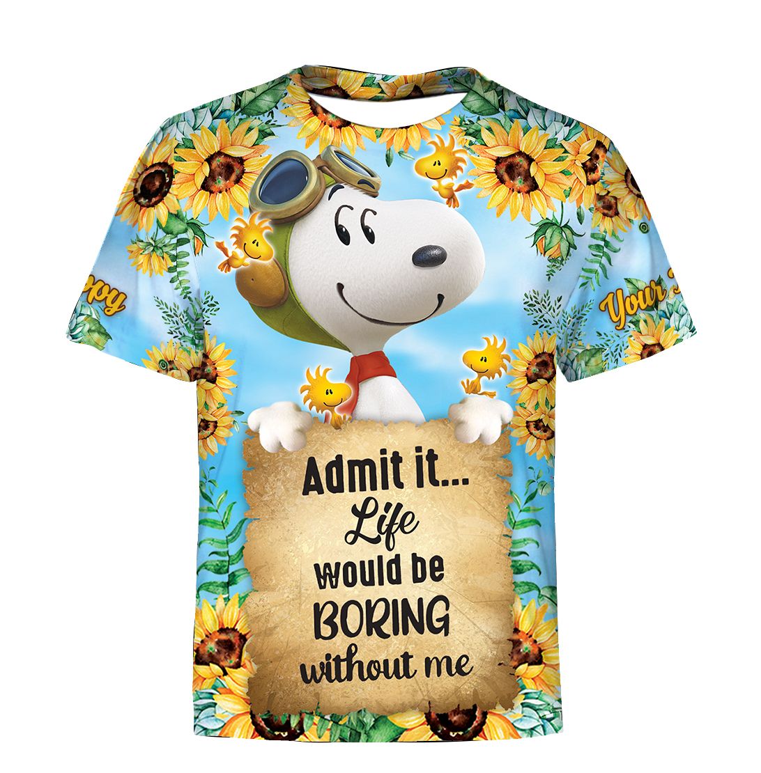 Sunflower Admit It Life Would Be Boring Without Me ​Snoopy Lover All Over Print 3D Shirt - 3D T-Shirt - Light Blue