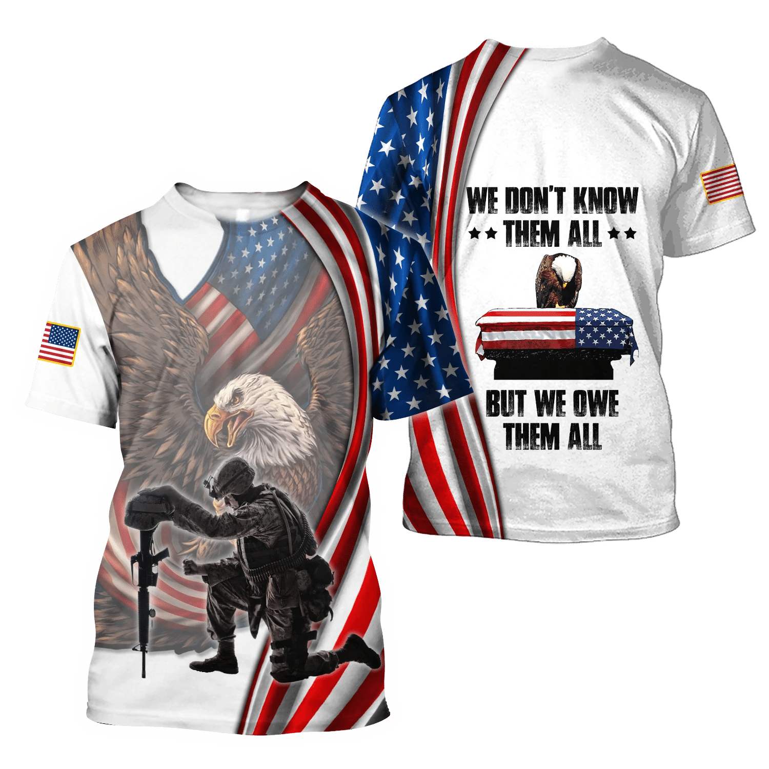 We Don't Know Them All  But We Owe Them All Us Veteran 3D All Over Print Shirt - 3D T-Shirt - White
