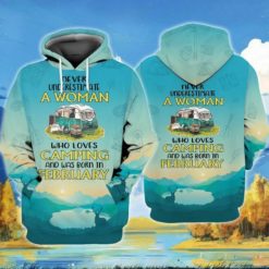 A Woman Who Loves Camping And Was Born In February Birthday Gift 3D All Over Print Hoodie - 3D Hoodie - Blue