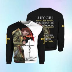Birthday Gift July Girl I Am A Daughter Of God 3D All Over Print Shirt - 3D Sweatshirt - Black