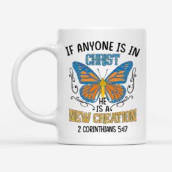 Butterfly If Anyone Is In Christ He Is A New Creation Christian Coffee Mug - Mug 11oz - White