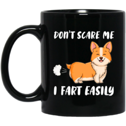 Cute Corgi Don't Scare Me I Fart Easily Dog Lover Coffee Mug - Mug 11oz - Black