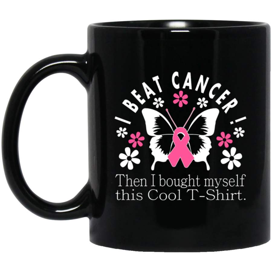 I Beat Cancer! Then I Bought Myself This Cool T-Shirt Coffee Mug - Mug 11oz - Black